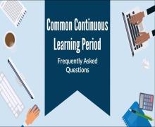 Common Continuous Learning Period Frequently Asked Questions